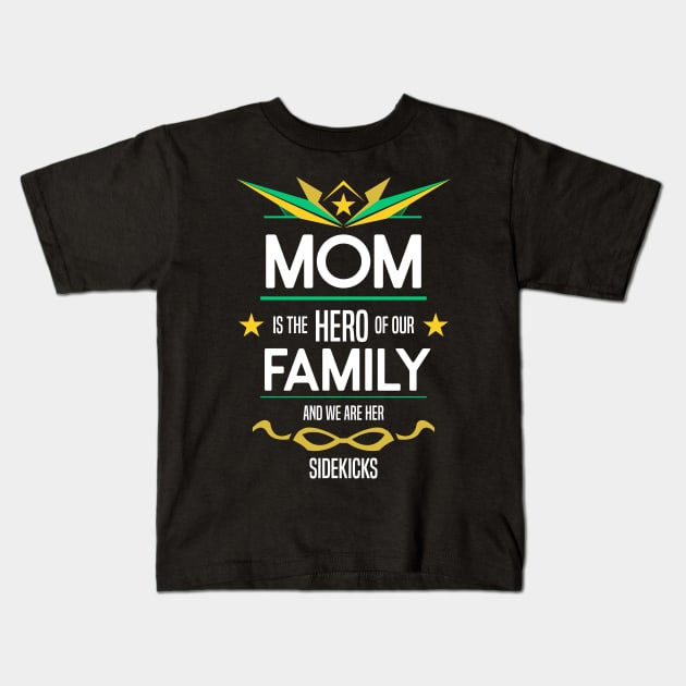 mom is the hero of our family Kids T-Shirt by HCreatives